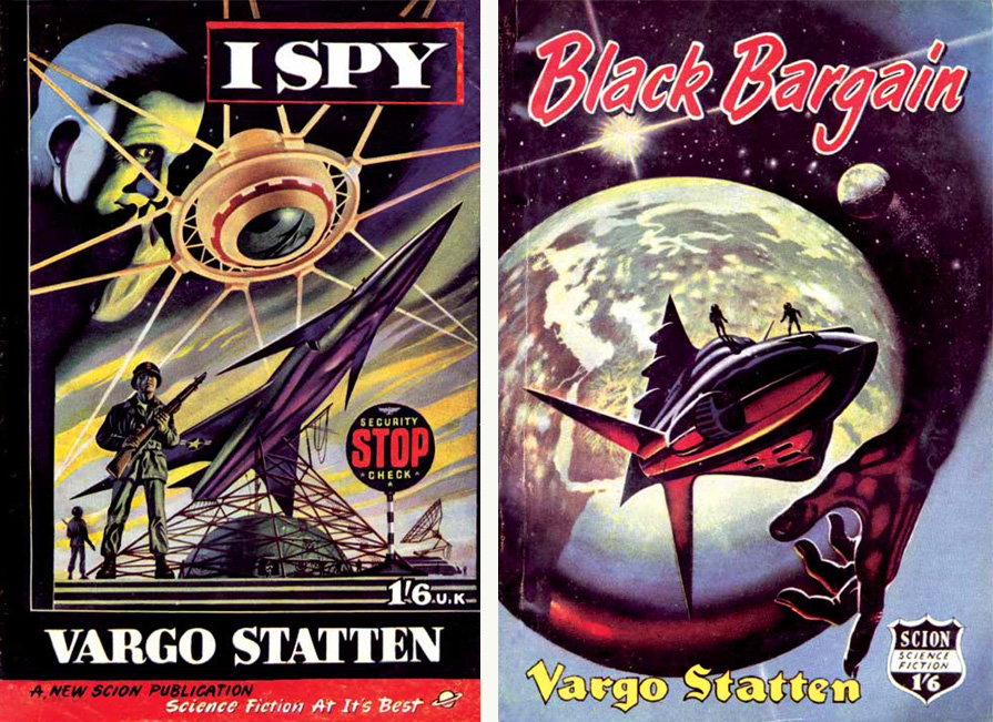 Vargo Statten (John Russell Fearn), I Spy, Scion Ltd., 1954 and Vargo Statten (John Russell Fearn), Black Bargain, Scion Ltd., 1953, art Ron Turner.